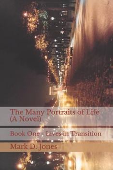 Paperback The Many Portraits of Life (a Novel): Book One - Lives in Transition Book