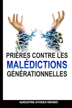 Paperback Prières Contre Les Malédictions Générationnelles: briser les maledictions de lien du sang [French] Book