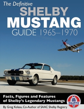 Paperback The Definitive Shelby Mustang Guide: 1965-1970: 1965-1970 Book