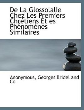 Paperback De La Glossolalie Chez Les Premiers Chrétiens Et es Phénomènes Similaires [French] Book