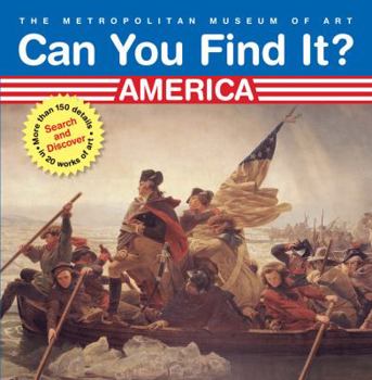 Hardcover Can You Find It? America: Search and Discover More Than 150 Details in 20 Works of Art Book