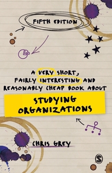 Paperback A Very Short, Fairly Interesting and Reasonably Cheap Book about Studying Organizations Book