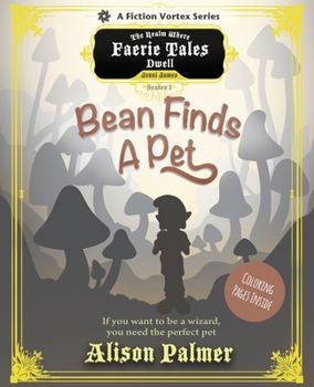 Paperback Bean the Wizard, Season One: Bean Finds a Pet (A The Realm Where Faerie Tales Dwell Series) Book