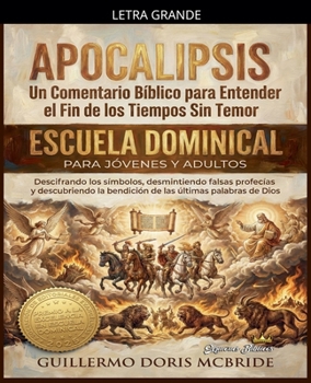 Paperback Apocalipsis: Un Comentario Bíblico para Entender el Fin de los Tiempos sin Temor [Spanish] [Large Print] Book