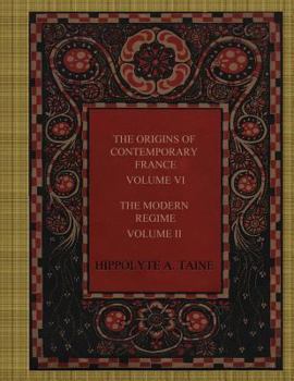 Paperback The Origins of Contemporary France, Volume VI: The Modern Regime, Volume II Book