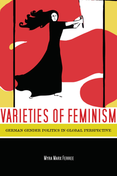 Paperback Varieties of Feminism: German Gender Politics in Global Perspective Book