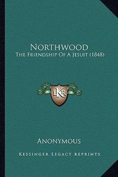Paperback Northwood: The Friendship Of A Jesuit (1848) Book