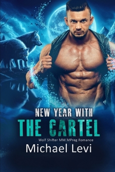 New Year with the Cartel: Wolf Shifter MM MPreg Romance (Nightshade Wolves) - Book #8 of the Nightshade Wolves