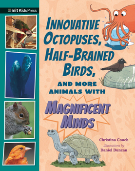Hardcover Innovative Octopuses, Half-Brained Birds, and More Animals with Magnificent Minds Book
