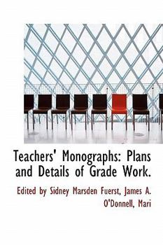 Hardcover Teachers' Monographs: Plans and Details of Grade Work. Book