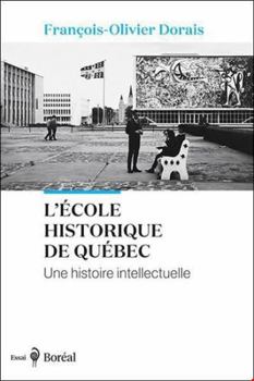 Paperback École historique de Québec (L'): Une histoire intellectuelle (Essais et Documents) (French Edition) [French] Book