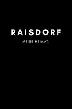 Raisdorf: Notizbuch, Notizblock, Notebook | Liniert, Linien, Lined | DIN A5 (6x9 Zoll), 120 Seiten | Notizen, Termine, Planer, Tagebuch, Organisation ... und Heimat als Geschenk (German Edition)