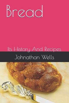 Paperback Bread: Its History And Recipes Book