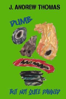 Paperback Dumb But Not Quite Damned Book