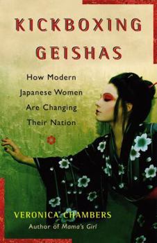 Hardcover Kickboxing Geishas: How Modern Japanese Women Are Changing Their Nation Book
