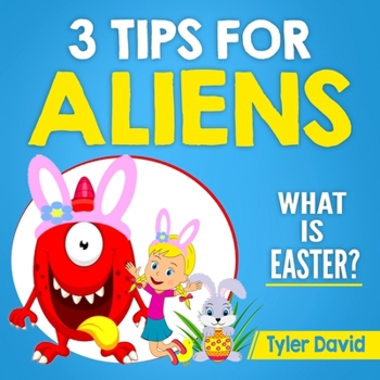 Paperback 3 Tips for Aliens: What is Easter? Book