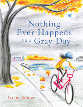 Hardcover Nothing Ever Happens on a Gray Day Book