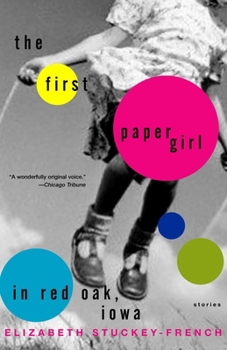 Paperback The First Paper Girl in Red Oak, Iowa: Stories Book