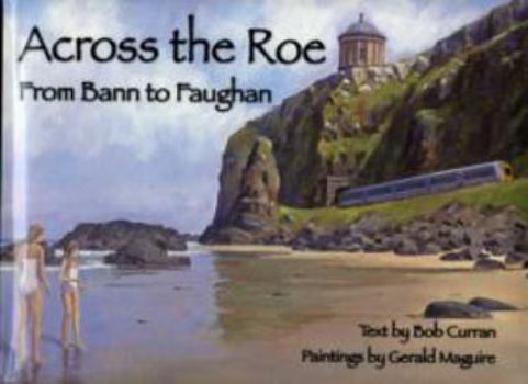 Hardcover Across the Roe: From Bann to Faughan Book