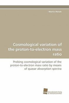 Paperback Cosmological Variation of the Proton-To-Electron Mass Ratio Book