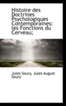 Paperback Histoire Des Doctrines Psychologiques Contemporaines: Les Fonctions Du Cerveau; Book