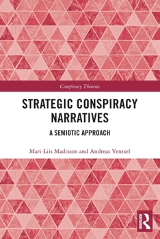 Paperback Strategic Conspiracy Narratives: A Semiotic Approach Book