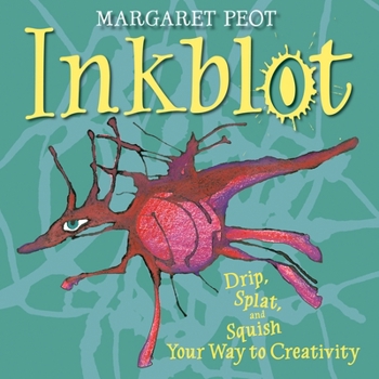 Hardcover Inkblot: Drip, Splat, and Squish Your Way to Creativity Book