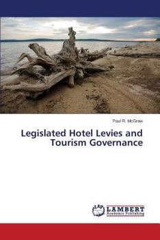 Paperback Legislated Hotel Levies and Tourism Governance Book