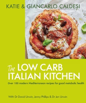 Hardcover The Low Carb Italian Kitchen: 100 Delicious Recipes for Weight Loss Book