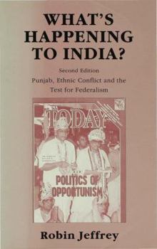 What's Happening to India?: Punjab, Ethnic Conflict, and the Test for Federalism