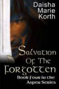 Paperback Salvation of the Forgotten: Book Four of the Aspen Series Book