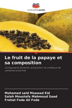 Le fruit de la papaye et sa composition (French Edition)