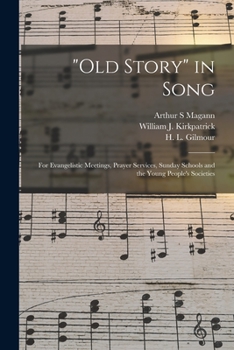 Paperback "Old Story" in Song: for Evangelistic Meetings, Prayer Services, Sunday Schools and the Young People's Societies Book