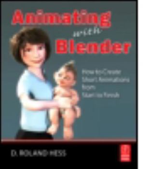 Paperback Animating with Blender: Creating Short Animations from Start to Finish [With Dvdrom] Book