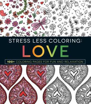 Paperback Stress Less Coloring: Love: 100+ Coloring Pages for Fun and Relaxation Book