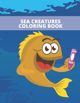 Paperback Sea Creatures Coloring Book: Underwater Sea Animal To Draw For Children Book