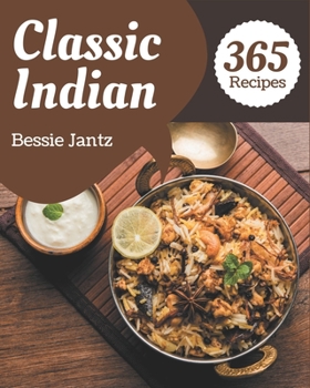 Paperback 365 Classic Indian Recipes: Cook it Yourself with Indian Cookbook! Book