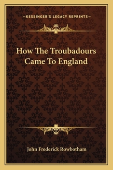 Paperback How The Troubadours Came To England Book