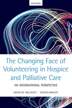 Paperback The Changing Face of Volunteering in Hospice and Palliative Care Book