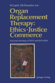 Paperback Organ Replacement Therapy: Ethics, Justice Commerce: First Joint Meeting of Esot and Edta/Era Munich December 1990 Book