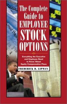 Hardcover The Complete Guide to Employee Stock Options: Everything the Executive and Employee Need to Know about Equity Compensation Plans Book