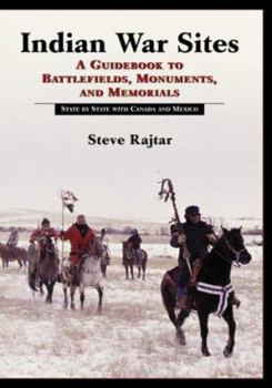 Hardcover Indian War Sites: A Guidebook to Battlefields, Monuments, and Memorials, State by State with Canada and Mexico Book