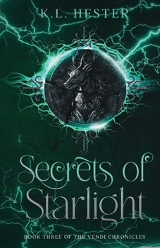 Secrets of Starlight: Book Three of the Vendi Chronicles