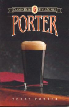 Porter (Classic Beer Styles Series: 5) - Book #5 of the Classic Beer Style Series