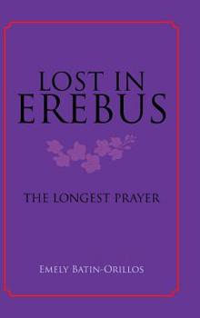 Hardcover Lost in Erebus: The Longest Prayer Book