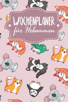 Wochenplaner f?r Hebammen: Handlicher Terminkalender - Motiv: Rosa Tierwelt