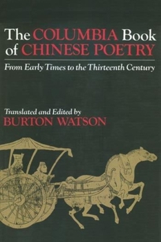 Paperback The Columbia Book of Chinese Poetry: From Early Times to the Thirteenth Century Book