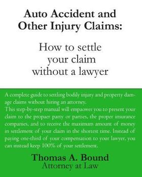 Paperback Auto Accident And Other Injury Claims: How To Settle Your Claim Without A Lawyer Book
