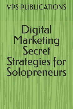 Paperback Digital Marketing Secret Strategies for Solopreneurs Book