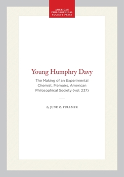 Hardcover Young Humphry Davy: The Making of an Experimental Chemist, Memoirs, American Philosophical Society (Vol. 237) Book